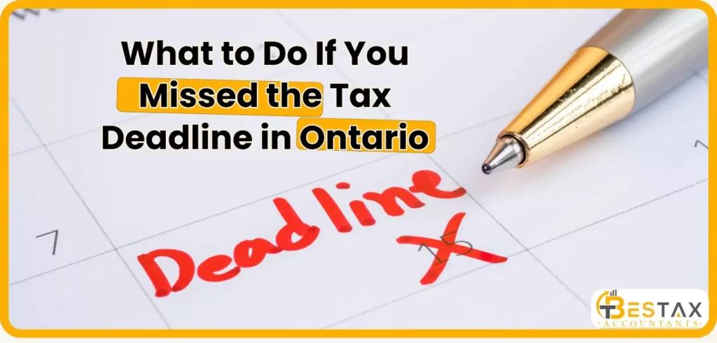 How to File Taxes After Tax Deadline in Ontario 1 what to do if you miss the tax deadline in ontario