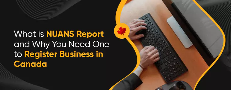 What is a NUANS Report and Why You Need One to Register a Business in Canada