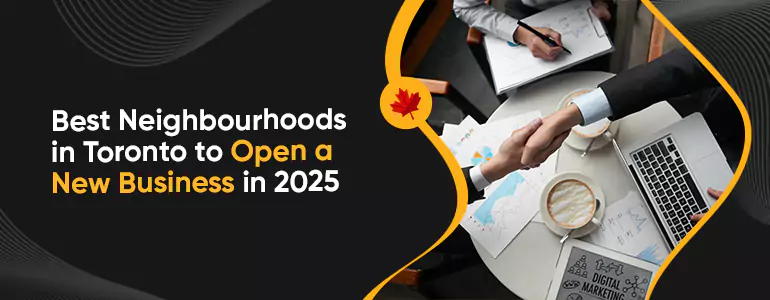Best Neighbourhoods in Toronto to Open a New Business in 2025