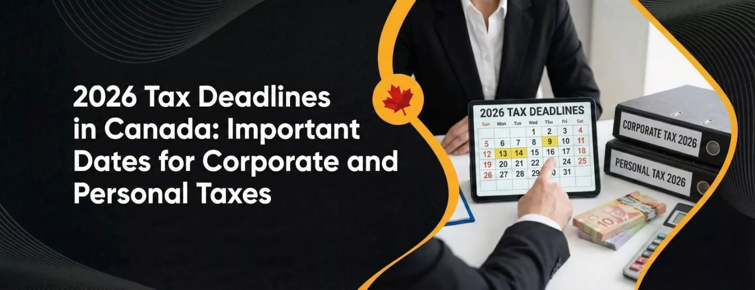 2026 All Tax Deadlines in Canada: Important Dates for Corporate and Personal Taxes
