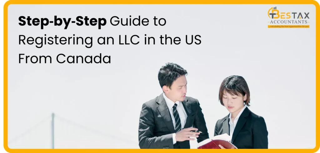 How to Open an LLC in the US From Canada (2026 Guide) 1 How to Register LLC in the US From Canada Step by Step Guide