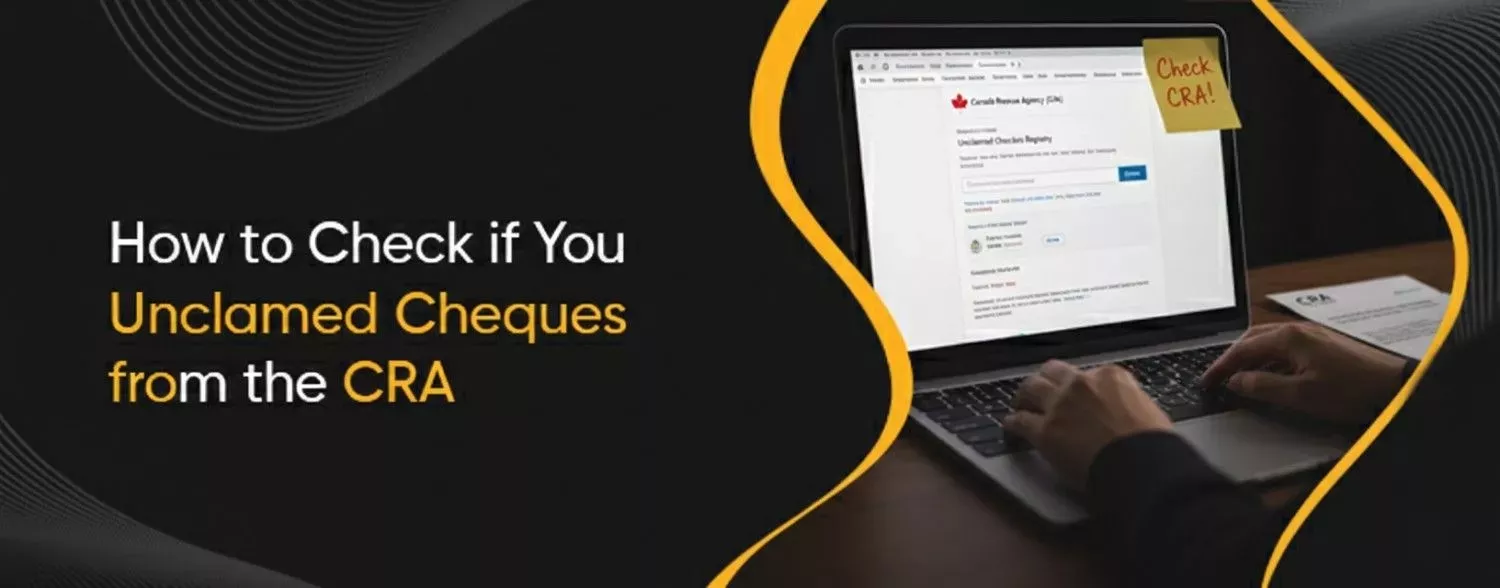 How to Check if You Have Unclaimed Cheques from the CRA