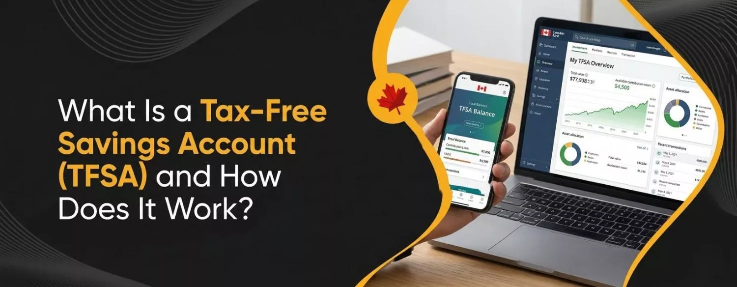 What Is a Tax-Free Savings Account (TFSA) and How Does It Work