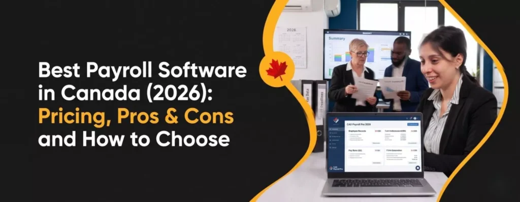 Best Payroll Software in Canada (2026) Pricing, Pros & Cons. and How to Choose