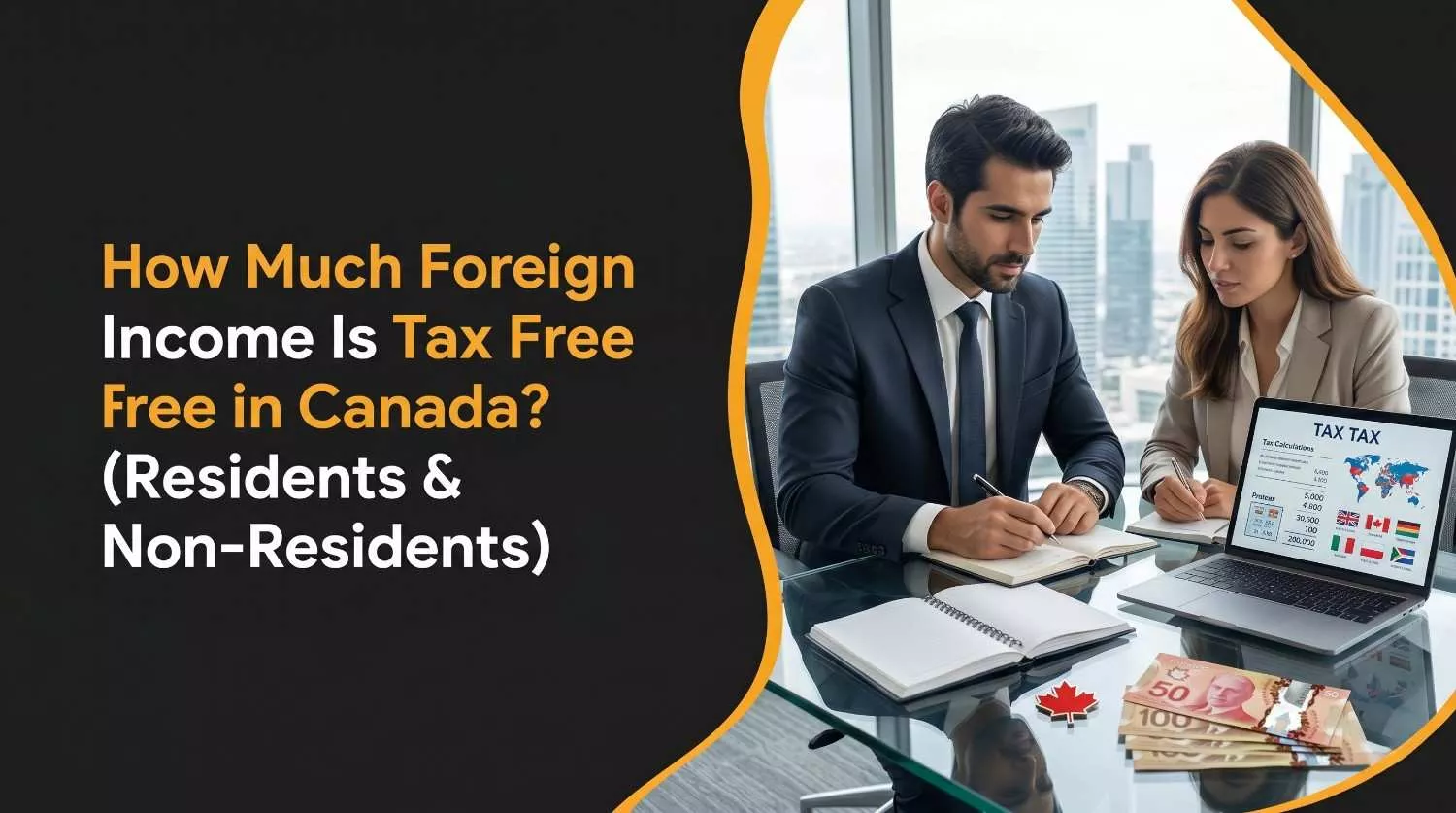 How Much Foreign Income Is Tax Free in Canada (Residents & Non-Residents)