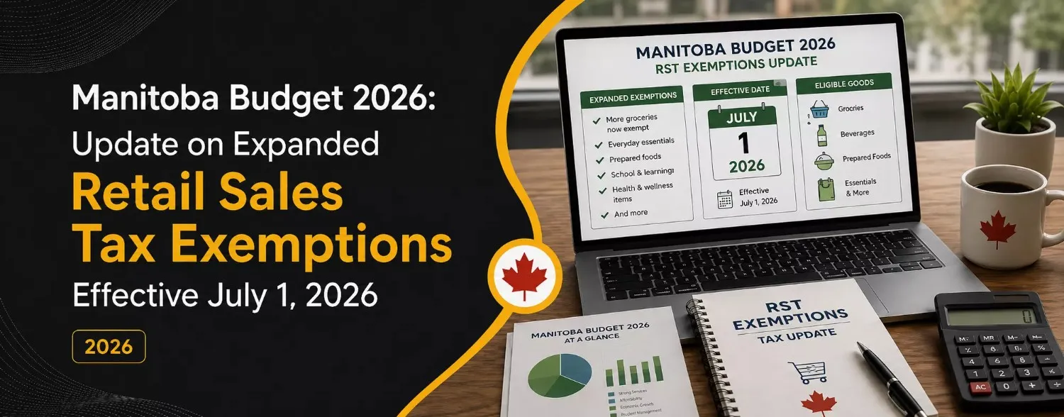Manitoba Budget 2026 Update on Expanded Retail Sales Tax Exemptions Effective July 1, 2026